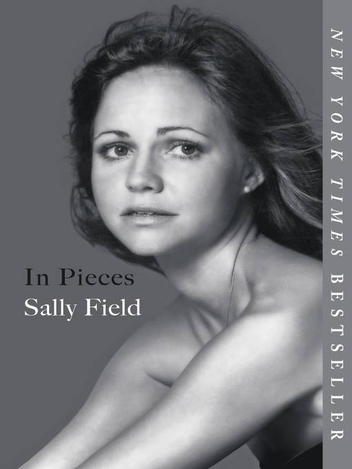 Title details for In Pieces by Sally Field - Wait list